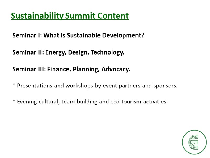 Sustainability Summit Content Seminar I: What is Sustainable Development?    Seminar II: